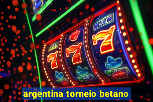 argentina torneio betano